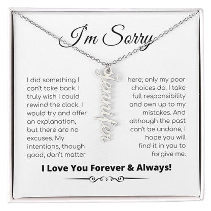 Apology Gift For Her - I Take Full Responsibility - Personalized Vertical Name Necklace