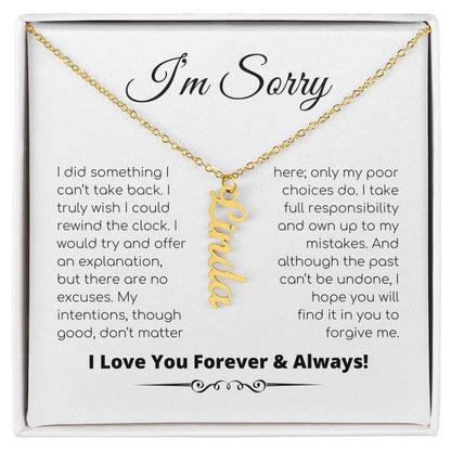Apology Gift For Her - I Take Full Responsibility - Personalized Vertical Name Necklace